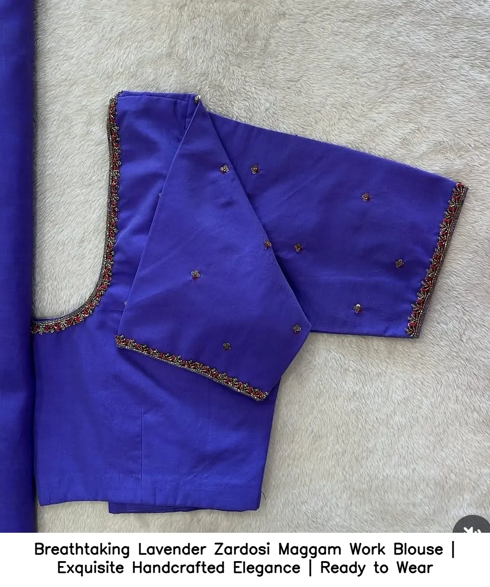 Breathtaking Lavender Zardosi Maggam Work Blouse | Exquisite Handcrafted Elegance | Ready to Wear
