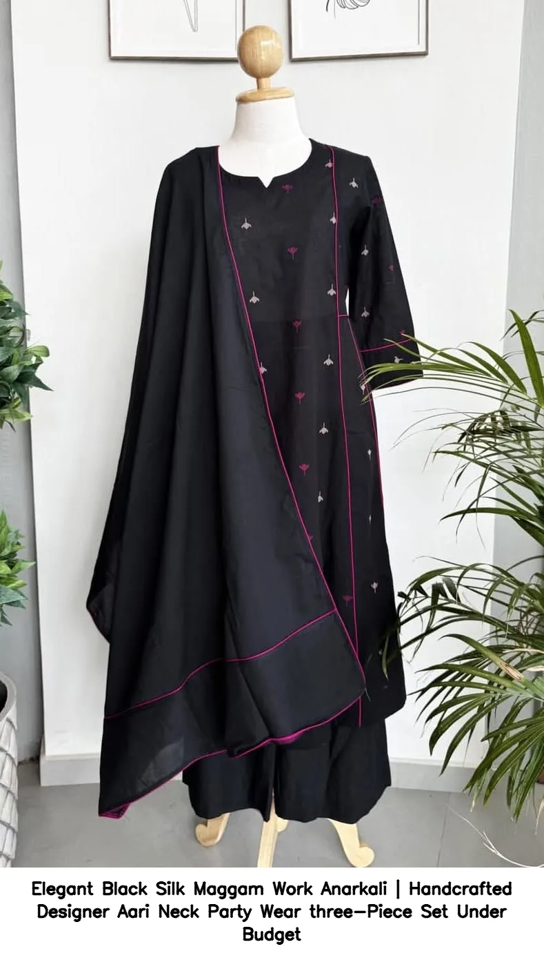 ​Elegant Black Silk Maggam Work Anarkali | Handcrafted Designer Aari Neck Party Wear three-Piece Set Under Budget
