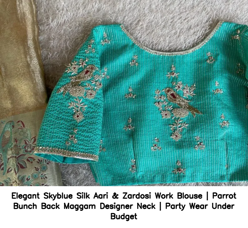 ​Elegant Skyblue Silk Aari & Zardosi Work Blouse | Parrot Bunch Back Maggam Designer Neck | Party Wear Under Budget
