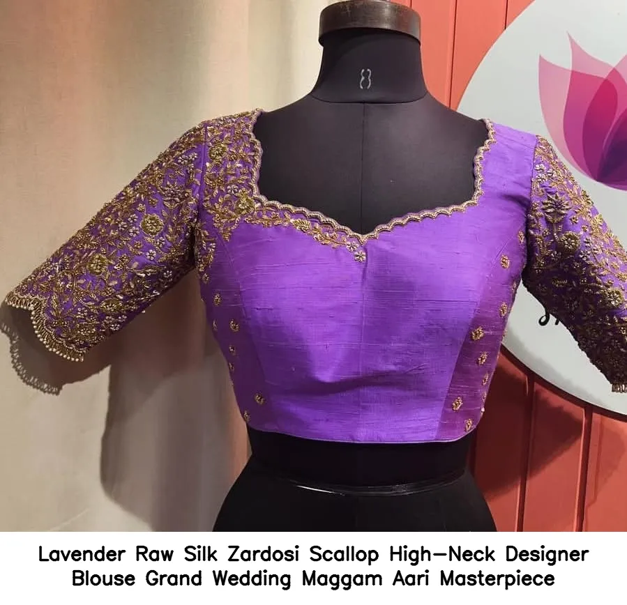 ​Lavender Raw Silk Zardosi Scallop High-Neck Designer Blouse – Grand Wedding Maggam  Aari Masterpiece