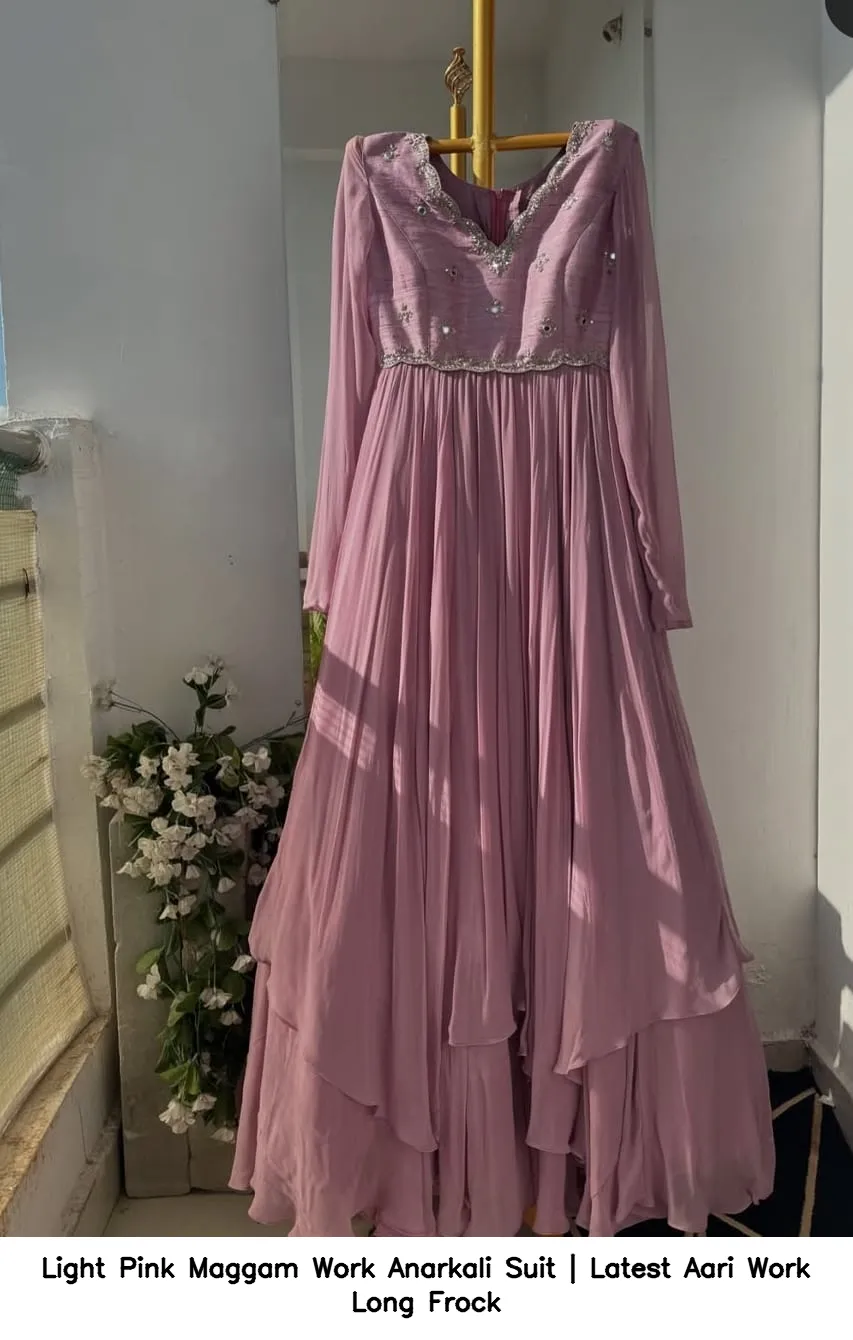 ​Light Pink Maggam Work Anarkali Suit | Latest Aari Work Long Frock