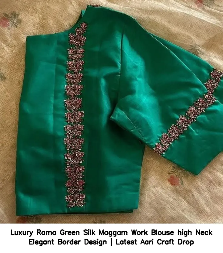 ​Luxury Rama Green Silk Maggam Work Blouse – high  Neck Elegant Border Design | Latest Aari Craft Drop