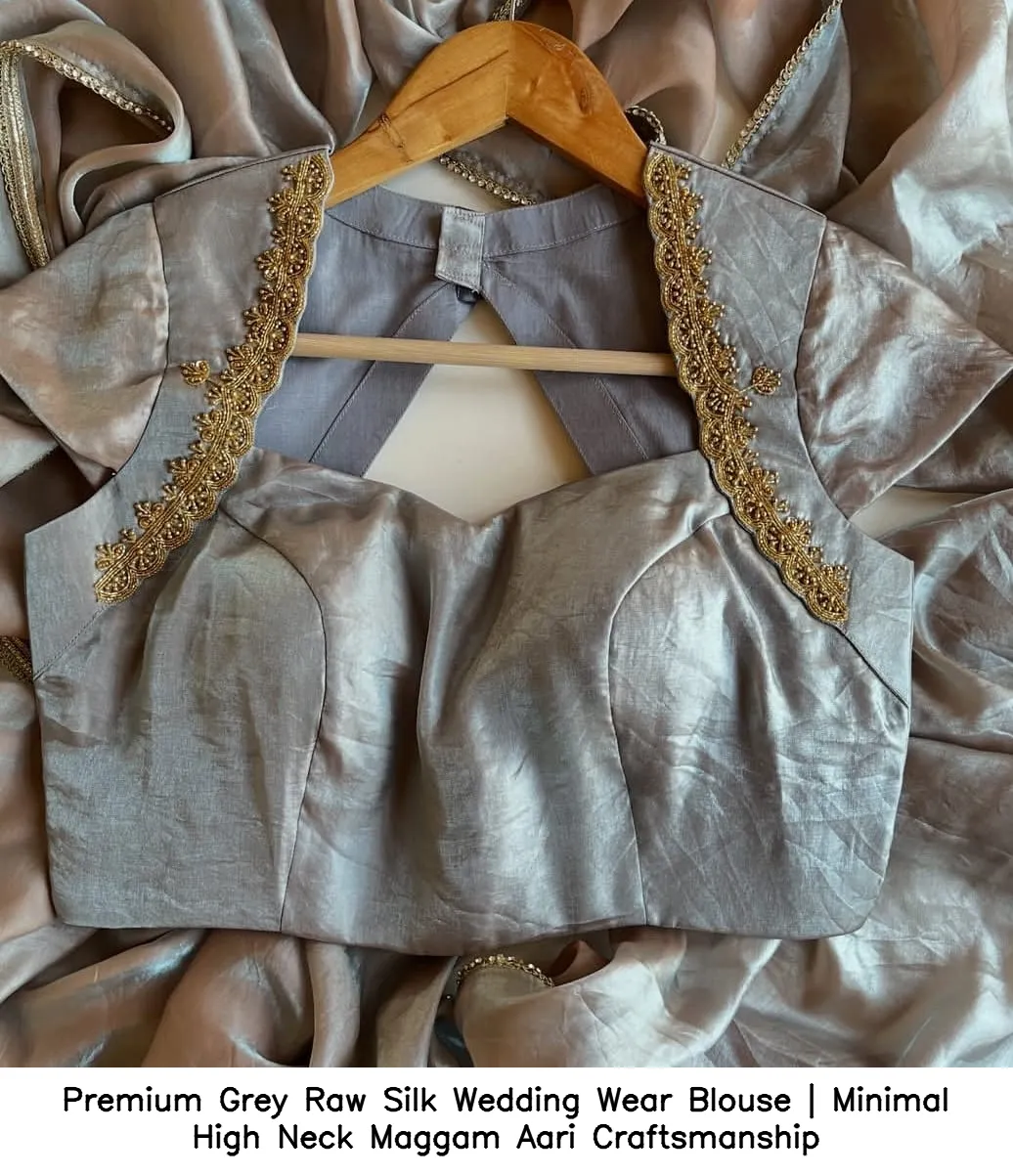 ​Premium Grey Raw Silk Wedding Wear Blouse | Minimal High Neck Maggam Aari Craftsmanship