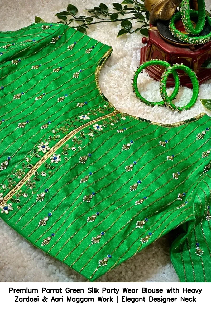 ​Premium Parrot Green Silk Party Wear Blouse with Heavy Zardosi & Aari Maggam Work | Elegant Designer Neck