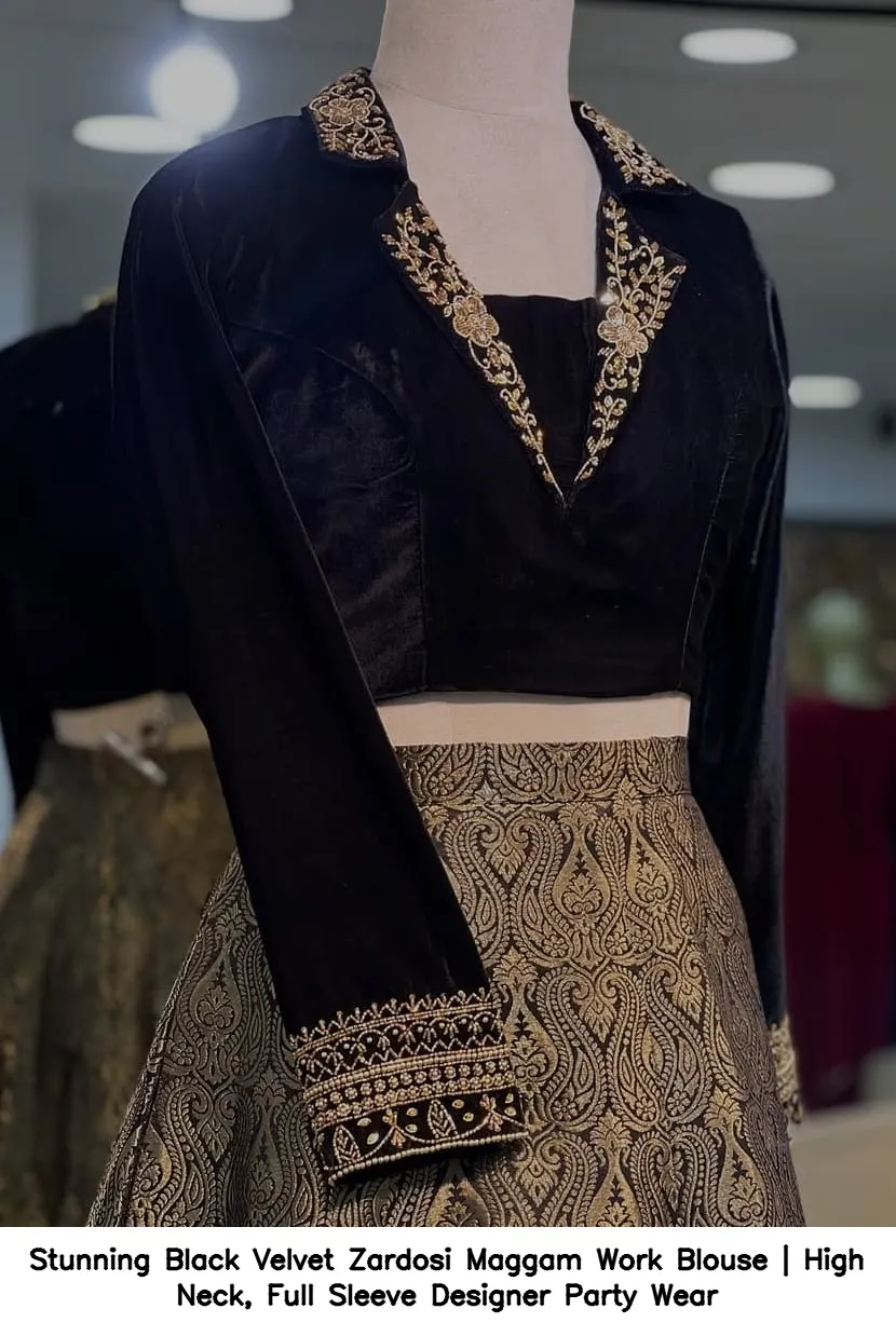 ​Stunning Black Velvet Zardosi Maggam Work Blouse | High Neck, Full Sleeve Designer Party Wear
