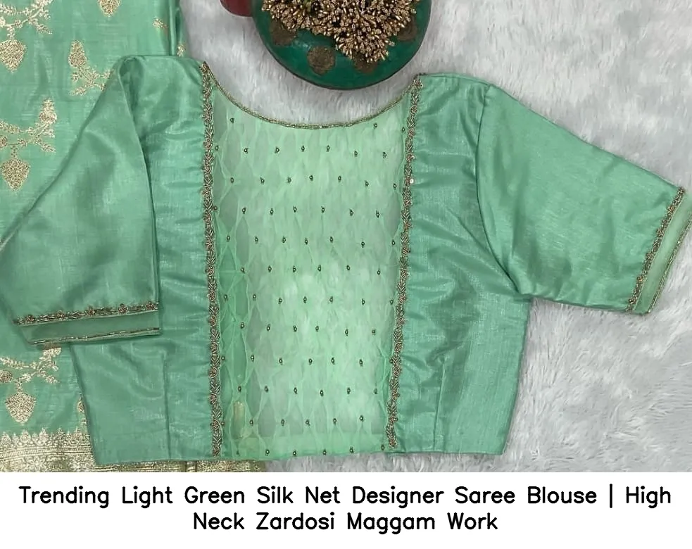 ​Trending Light Green Silk Net Designer Saree Blouse | High Neck Zardosi Maggam Work