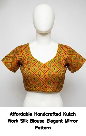 ​​​Affordable Handcrafted Kutch Work Silk Blouse – Elegant Mirror Pattern
