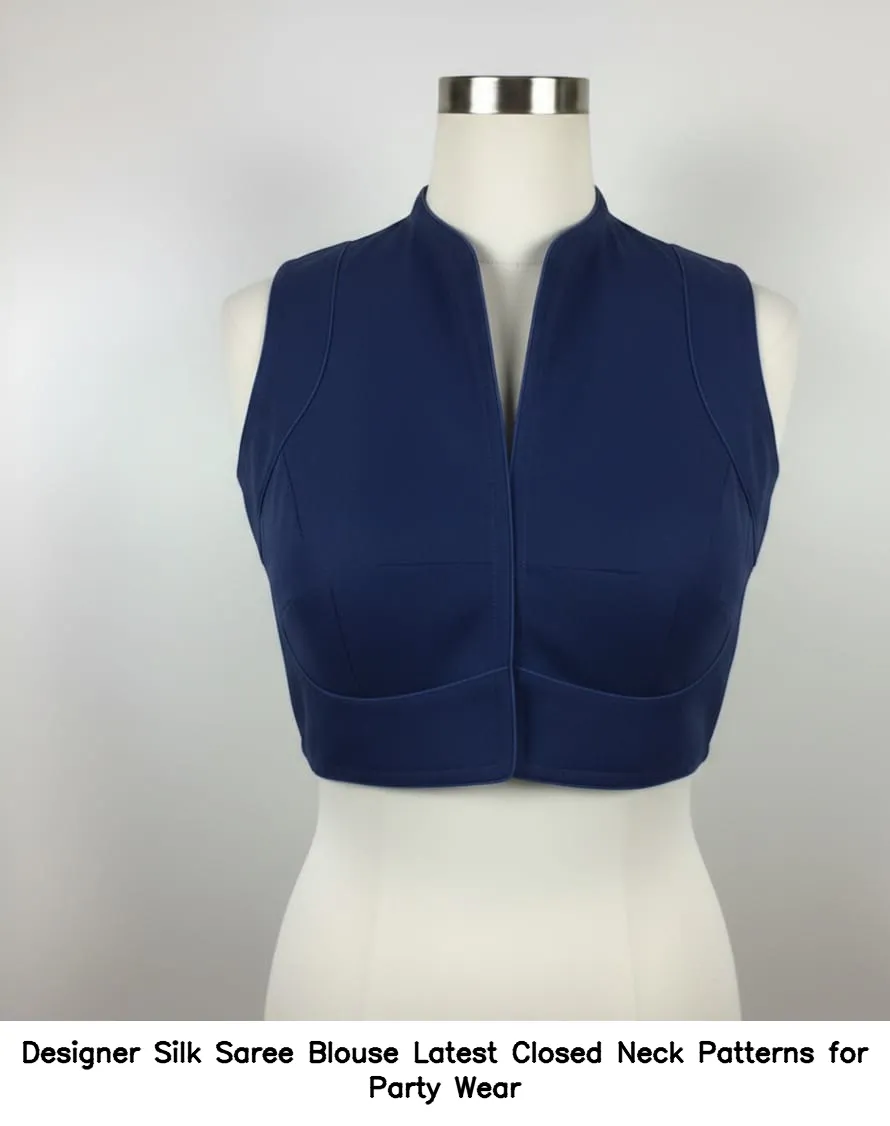 ​​​Designer Silk Saree Blouse Latest Closed Neck Patterns for Party Wear