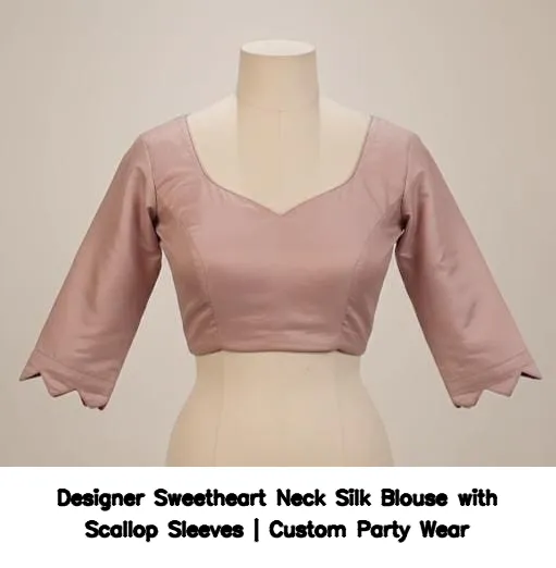 ​​​Designer Sweetheart Neck Silk Blouse with Scallop Sleeves | Custom Party Wear