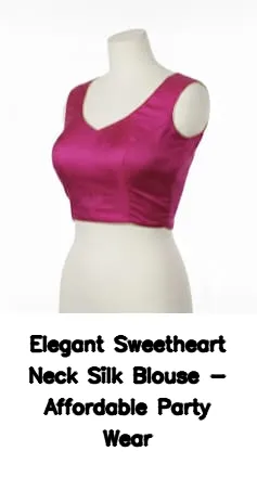 ​​​Elegant Sweetheart Neck Silk Blouse - Affordable Party Wear