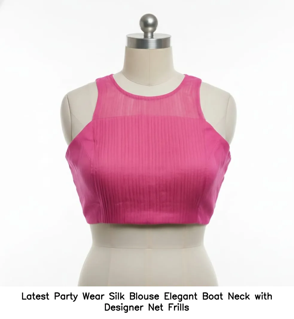 ​​​Latest Party Wear Silk Blouse – Elegant Boat Neck with Designer Net Frills