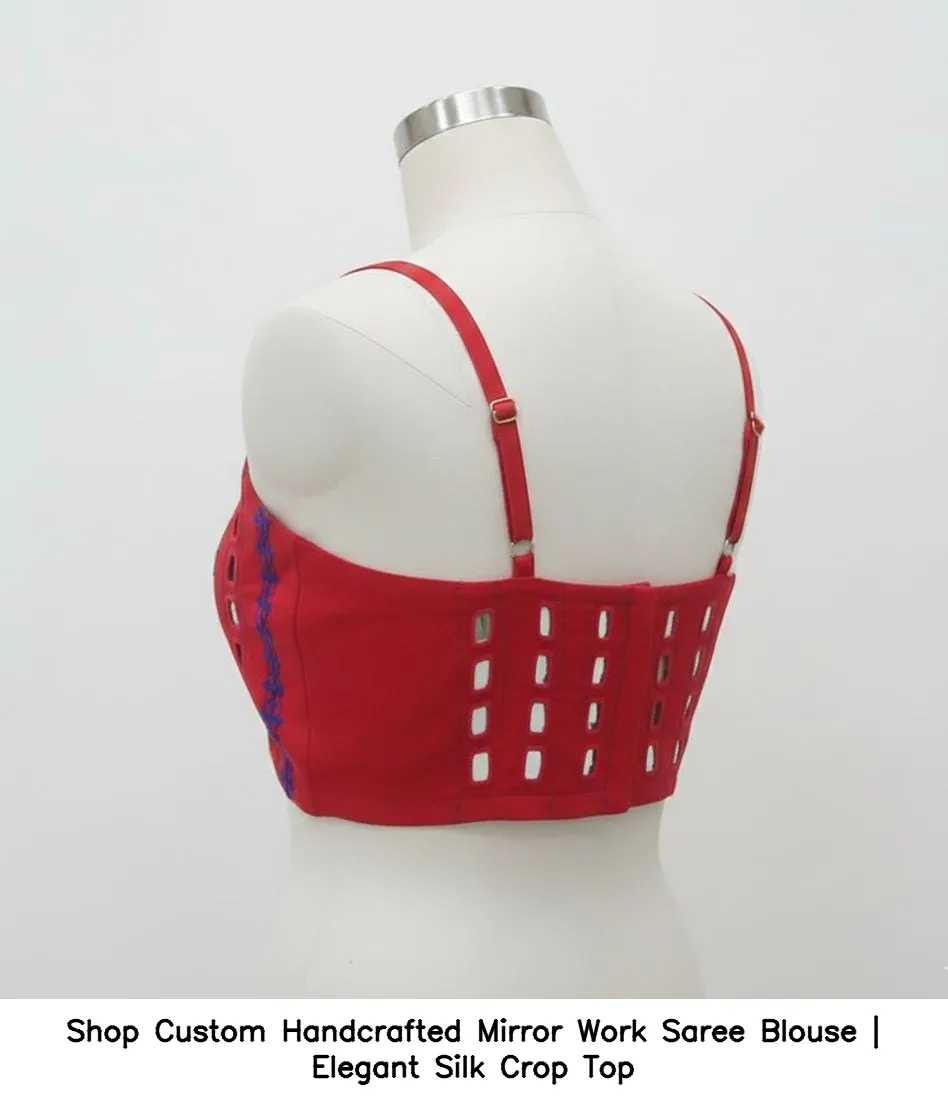 ​​​Shop Custom Handcrafted Mirror Work Saree Blouse | Elegant Silk Crop Top