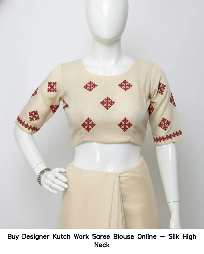 ​​​​Buy Designer Kutch Work Saree Blouse Online - Silk High Neck