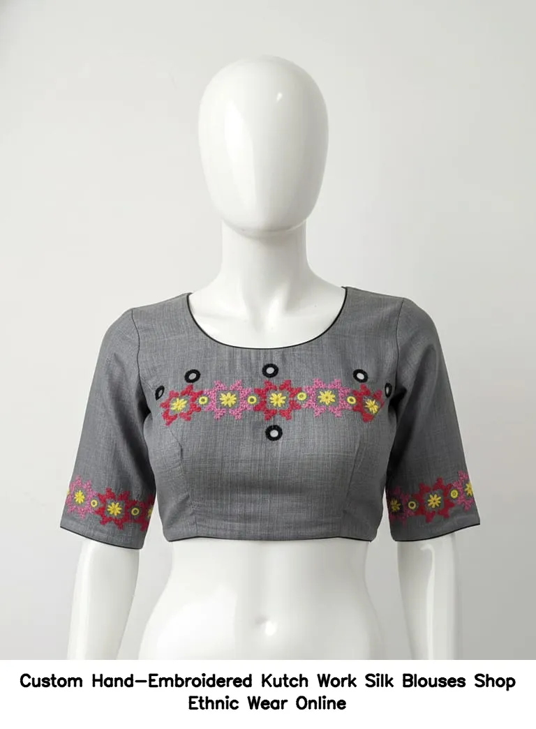 ​​​​Custom Hand-Embroidered Kutch Work Silk Blouses – Shop Ethnic Wear Online