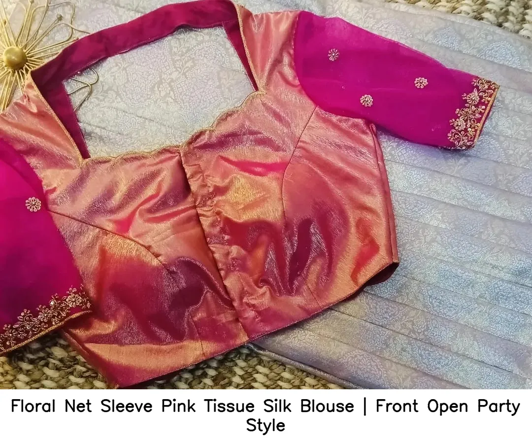 Floral Net Sleeve Pink Tissue Silk Blouse | Front Open Party Style