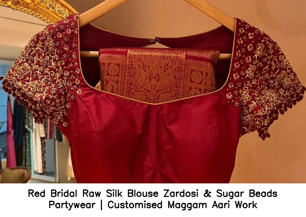 Red Bridal Raw Silk Blouse – Zardosi & Sugar Beads Partywear | Customised Maggam Aari Work