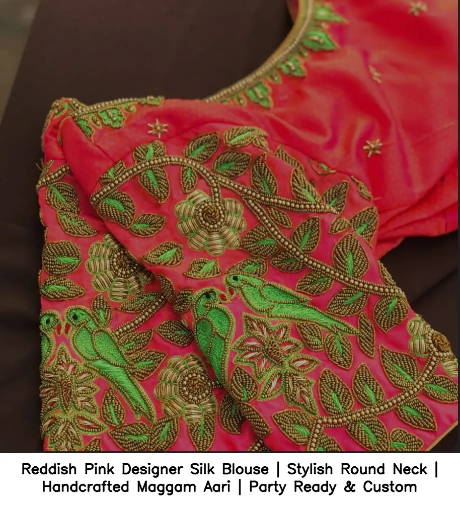 Reddish Pink Designer Silk Blouse | Stylish Round Neck | Handcrafted Maggam Aari | Party Ready & Custom