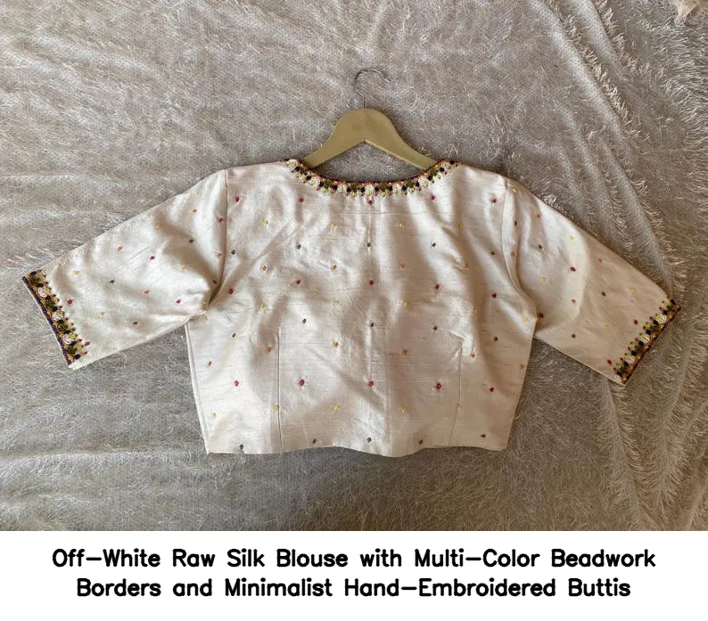​Off-White Raw Silk Blouse with Multi-Color Beadwork Borders and Minimalist Hand-Embroidered Buttis