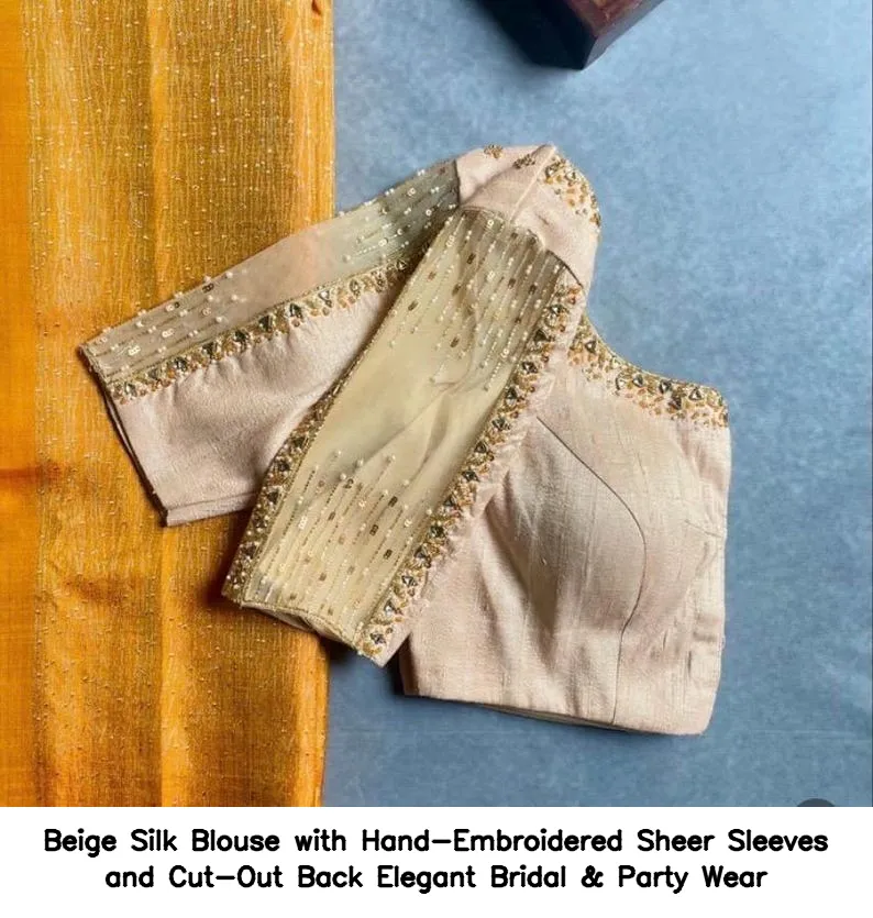 ​​Beige Silk Blouse with Hand-Embroidered Sheer Sleeves and Cut-Out Back – Elegant Bridal & Party Wear