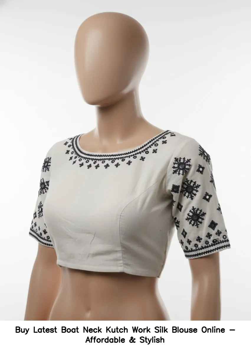 ​​​​Buy Latest Boat Neck Kutch Work Silk Blouse Online - Affordable & Stylish