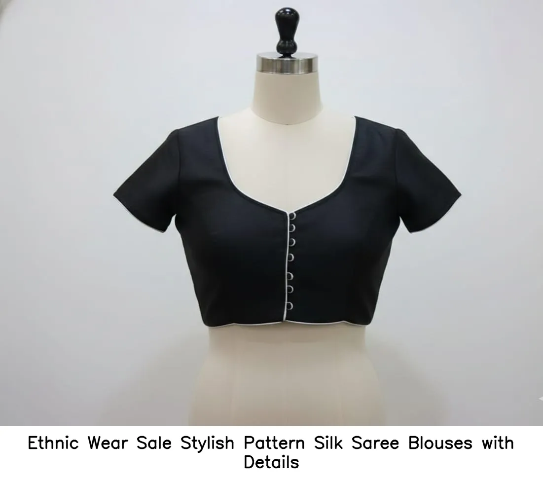 ​​​​Ethnic Wear Sale Stylish Pattern Silk Saree Blouses with Details