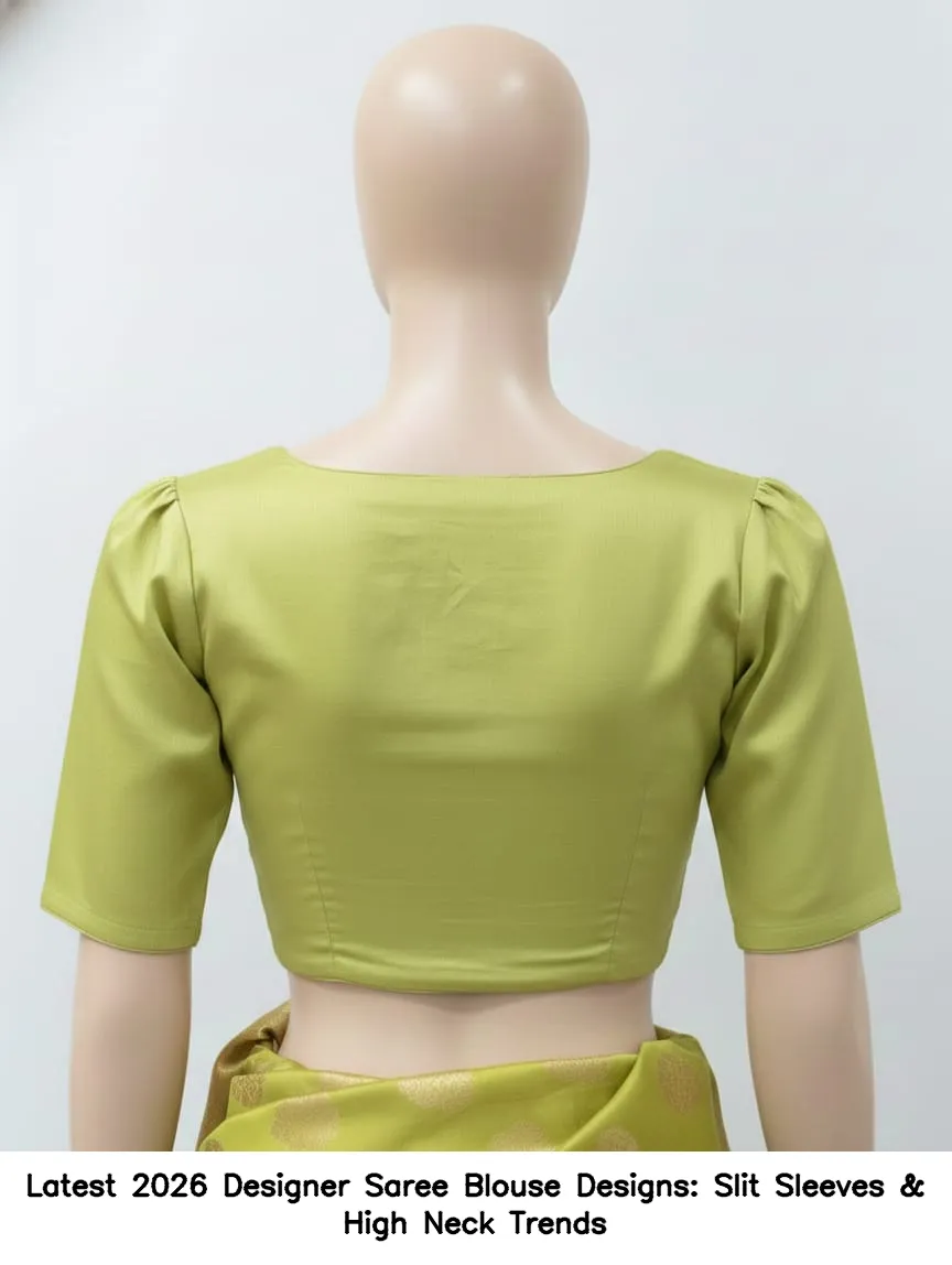 ​​​​Latest 2026 Designer Saree Blouse Designs: Slit Sleeves & High Neck Trends