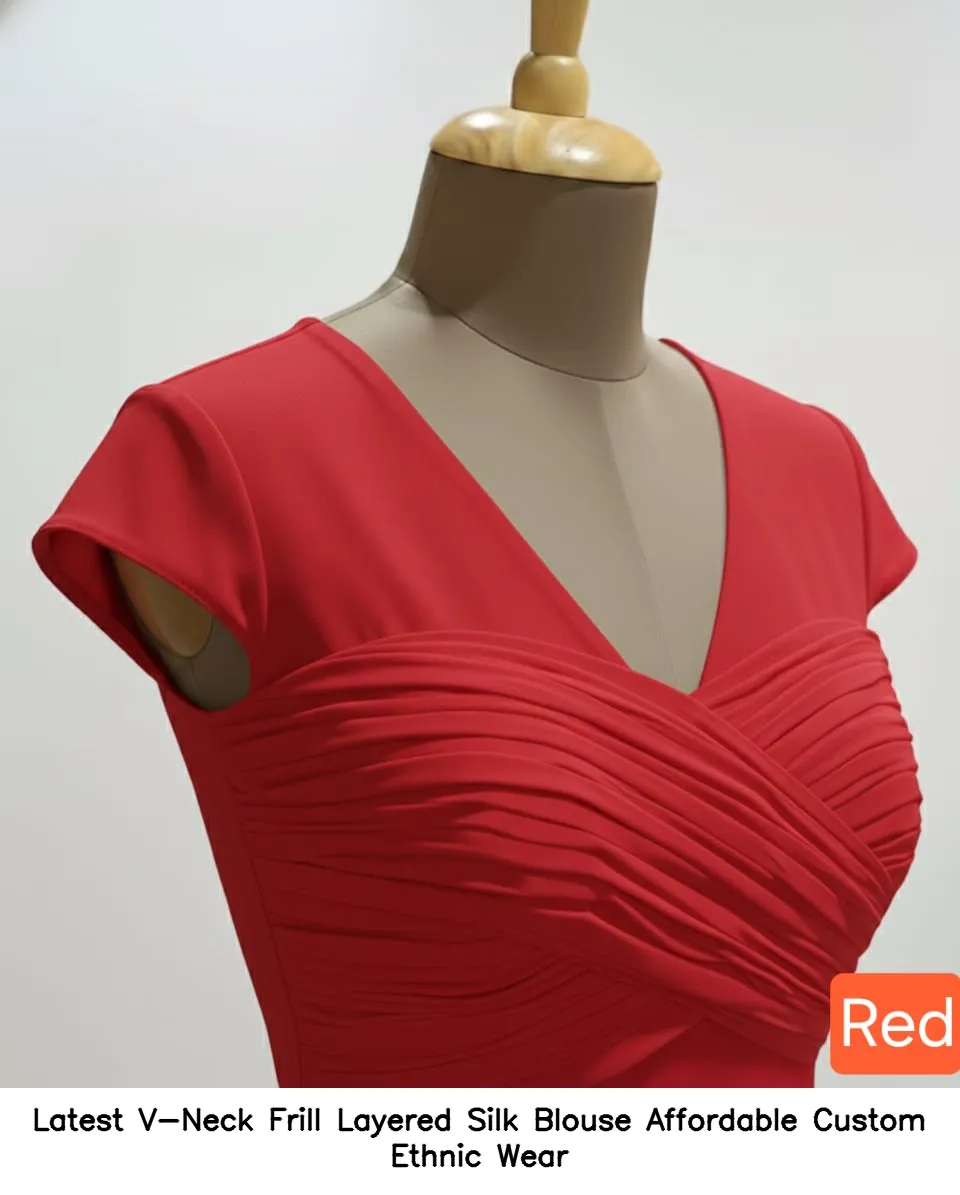 ​​​​Latest V-Neck Frill Layered Silk Blouse – Affordable Custom Ethnic Wear