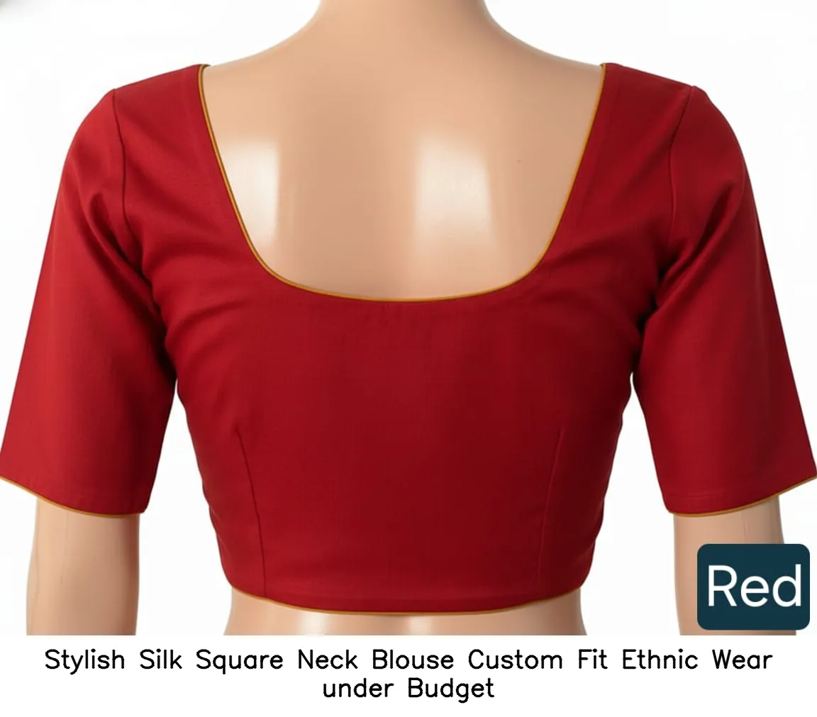 ​​​​​Stylish Silk Square Neck Blouse – Custom Fit Ethnic Wear under Budget