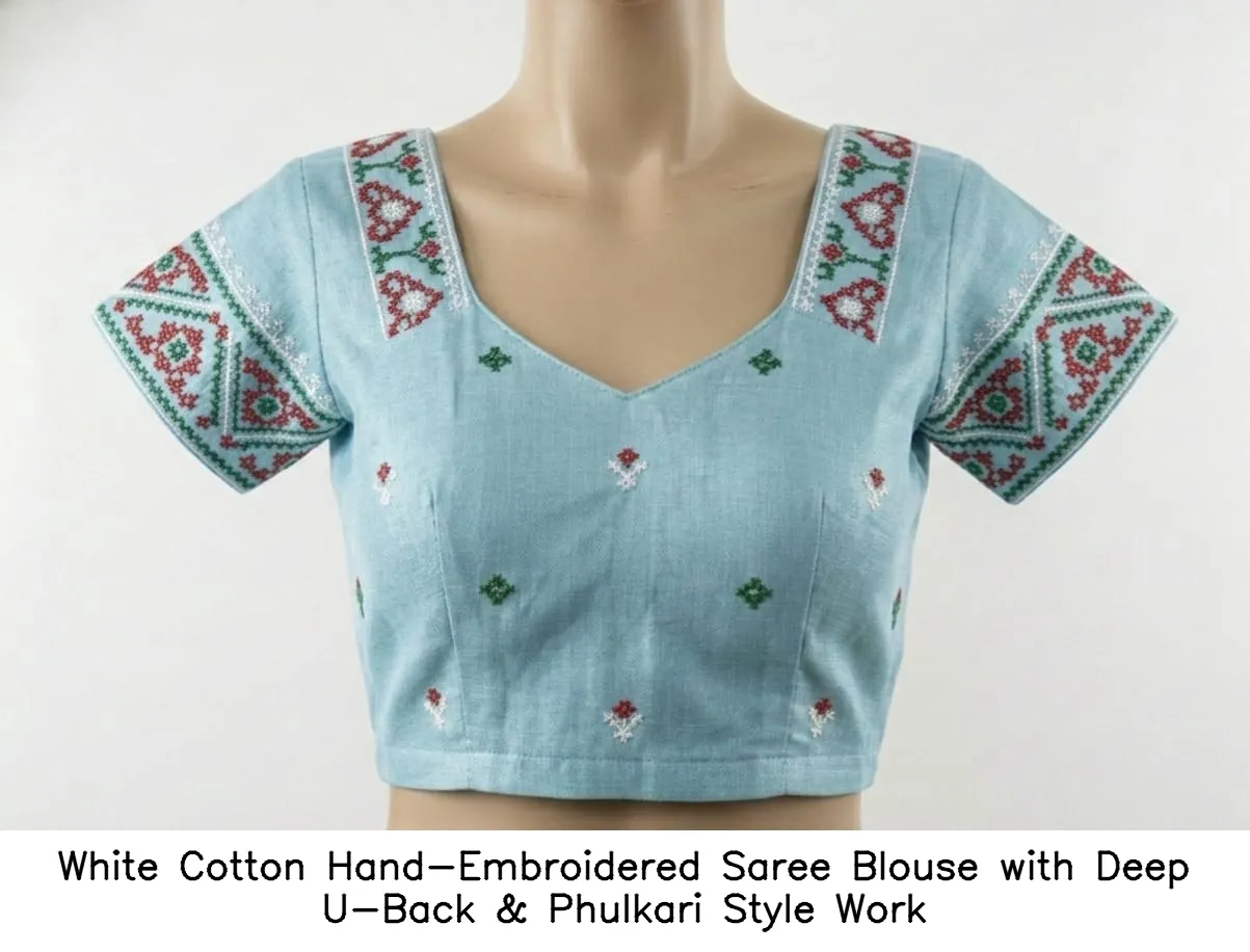 ​​​​​White Cotton Hand-Embroidered Saree Blouse with Deep U-Back & Phulkari Style Work