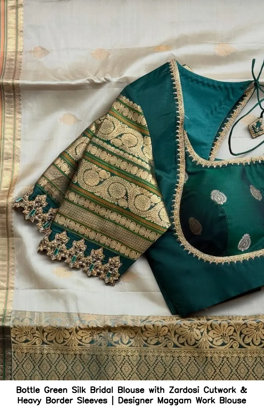 ​Bottle Green Silk Bridal Blouse with Zardosi Cutwork & Heavy Border Sleeves | Designer Maggam Work Blouse