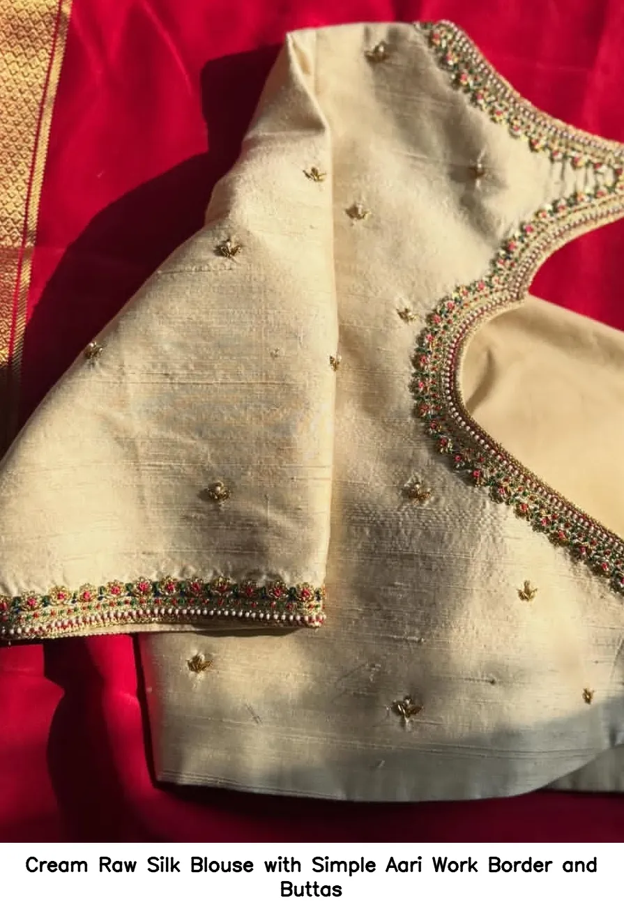 ​Cream Raw Silk Blouse with Simple Aari Work Border and Buttas