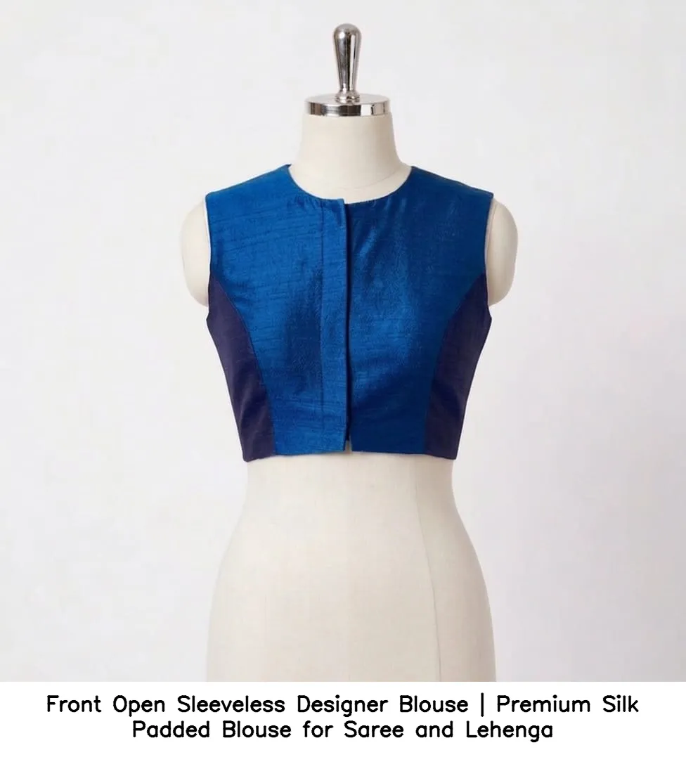 ​Front Open Sleeveless Designer Blouse | Premium Silk Padded Blouse for Saree and Lehenga