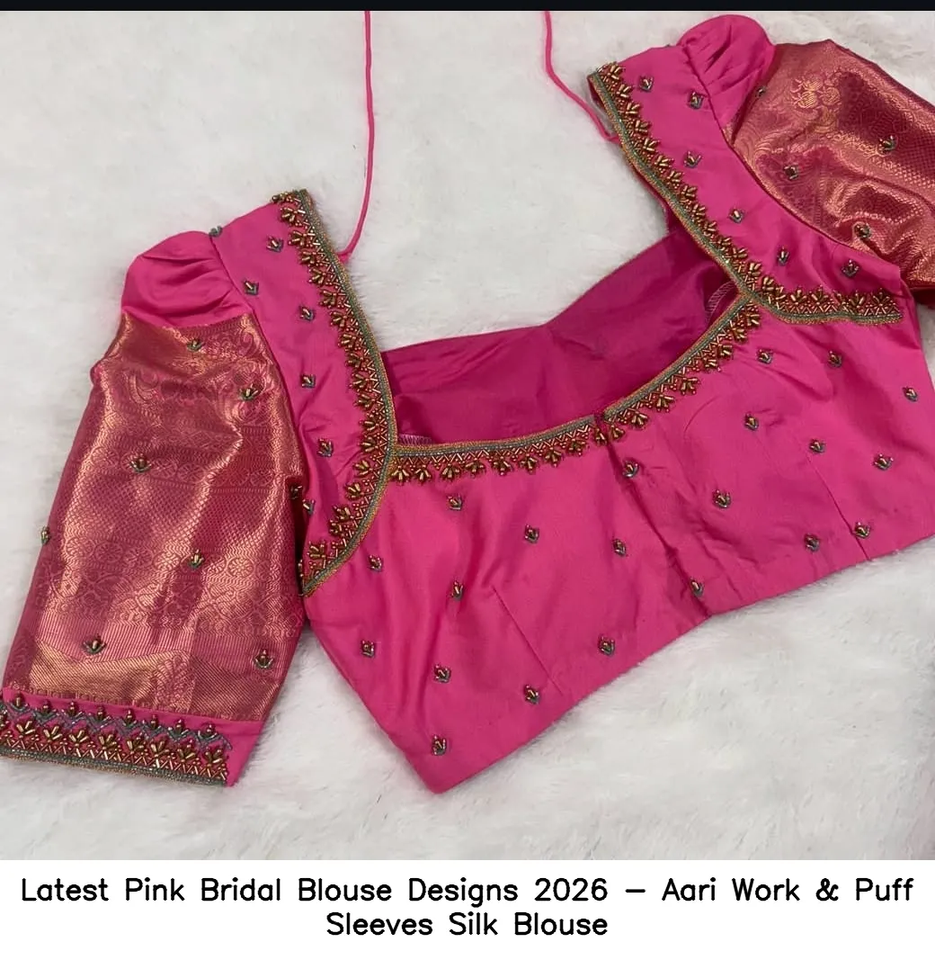 ​Latest Pink Bridal Blouse Designs 2026 - Aari Work & Puff Sleeves Silk Blouse