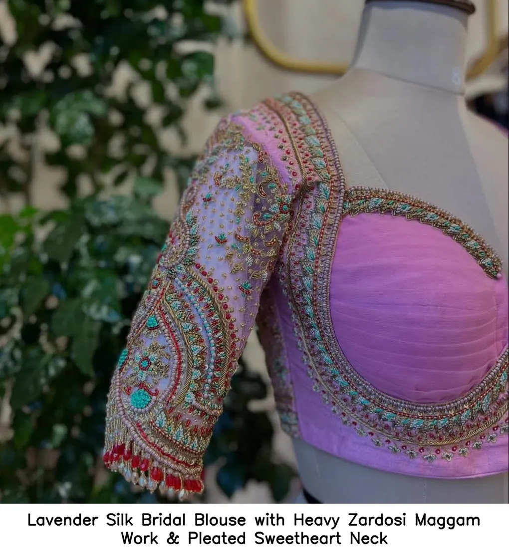 ​Lavender Silk Bridal Blouse with Heavy Zardosi Maggam Work & Pleated Sweetheart Neck