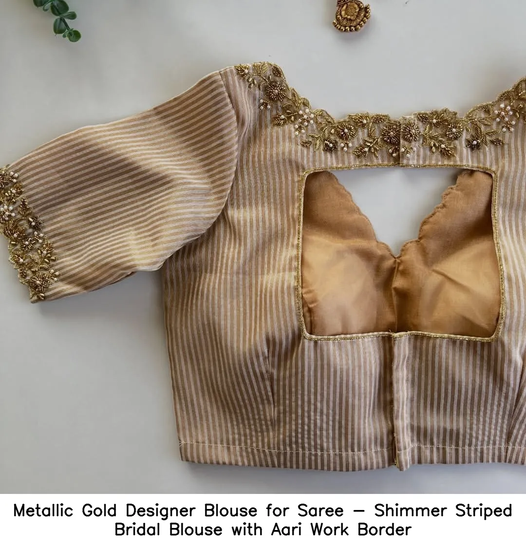 ​Metallic Gold Designer Blouse for Saree - Shimmer Striped Bridal Blouse with Aari Work Border
