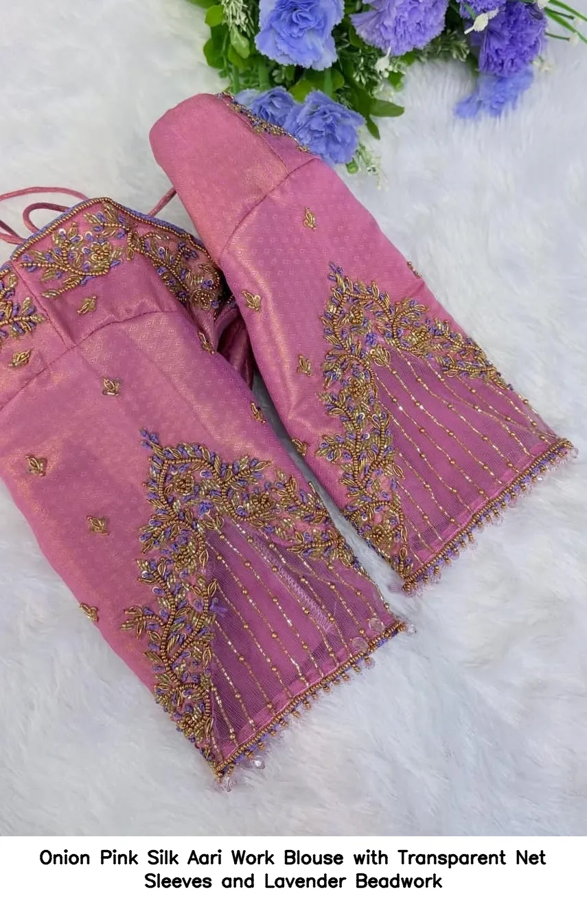 ​Onion Pink Silk Aari Work Blouse with Transparent Net Sleeves and Lavender Beadwork