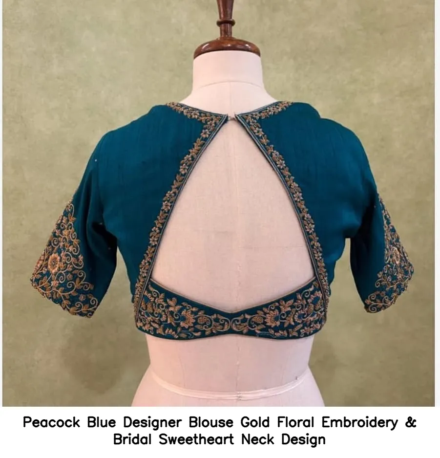 ​Peacock Blue Designer Blouse – Gold Floral Embroidery & Bridal Sweetheart Neck Design