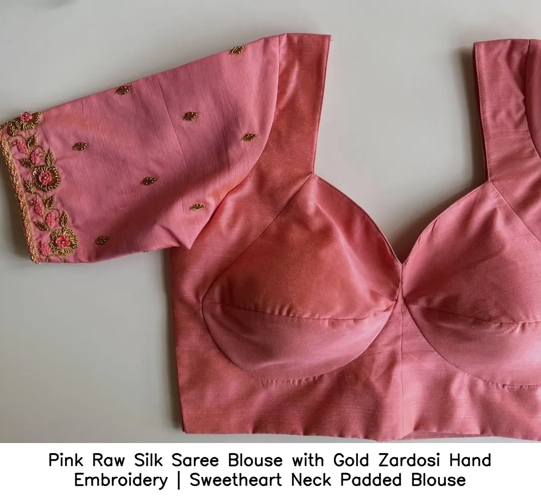 ​Pink Raw Silk Saree Blouse with Gold Zardosi Hand Embroidery | Sweetheart Neck Padded Blouse