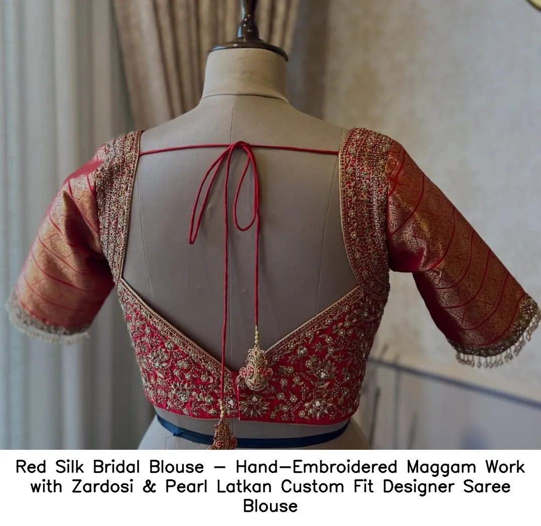 ​Red Silk Bridal Blouse - Hand-Embroidered Maggam Work with Zardosi & Pearl Latkan – Custom Fit Designer Saree Blouse