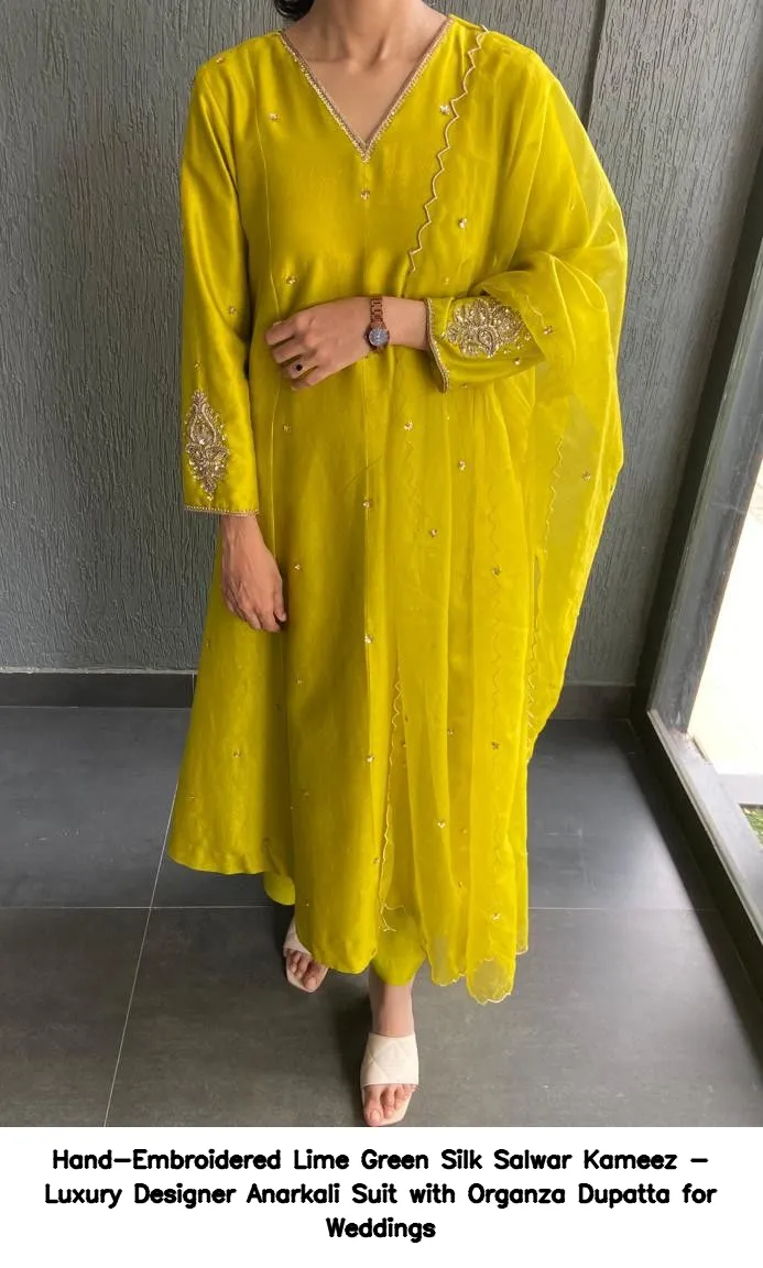 ​​​Hand-Embroidered Lime Green Silk Salwar Kameez - Luxury Designer Anarkali Suit with Organza Dupatta for Weddings