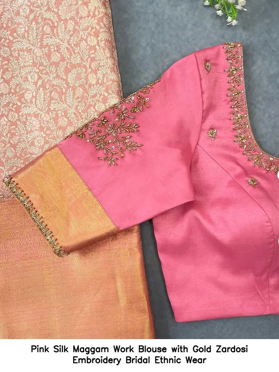 ​​​Pink Silk Maggam Work Blouse with Gold Zardosi Embroidery – Bridal Ethnic Wear