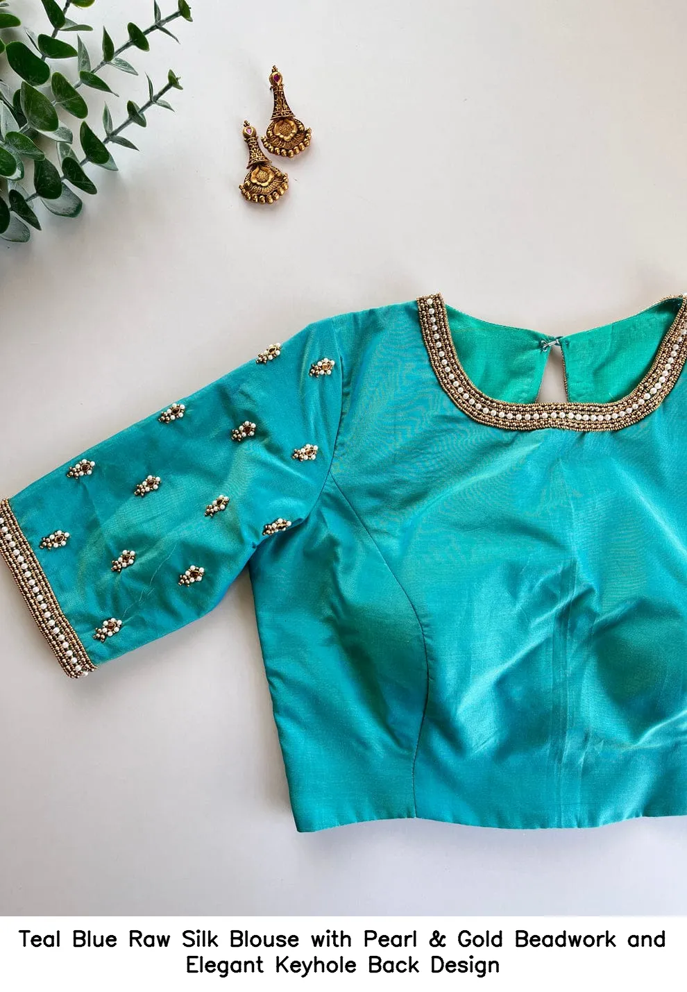 ​​​​Teal Blue Raw Silk Blouse with Pearl & Gold Beadwork and Elegant Keyhole Back Design
