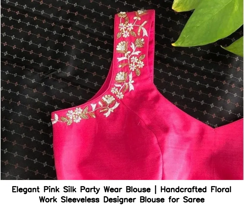 ​​​​​Elegant Pink Silk Party Wear Blouse | Handcrafted Floral Work Sleeveless Designer Blouse for Saree