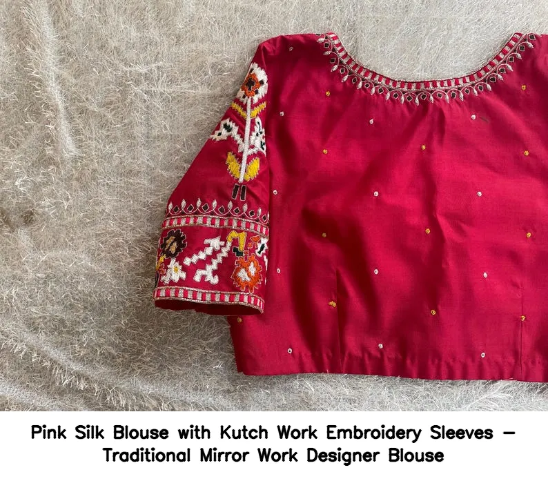 ​​​​​Pink Silk Blouse with Kutch Work Embroidery Sleeves - Traditional Mirror Work Designer Blouse