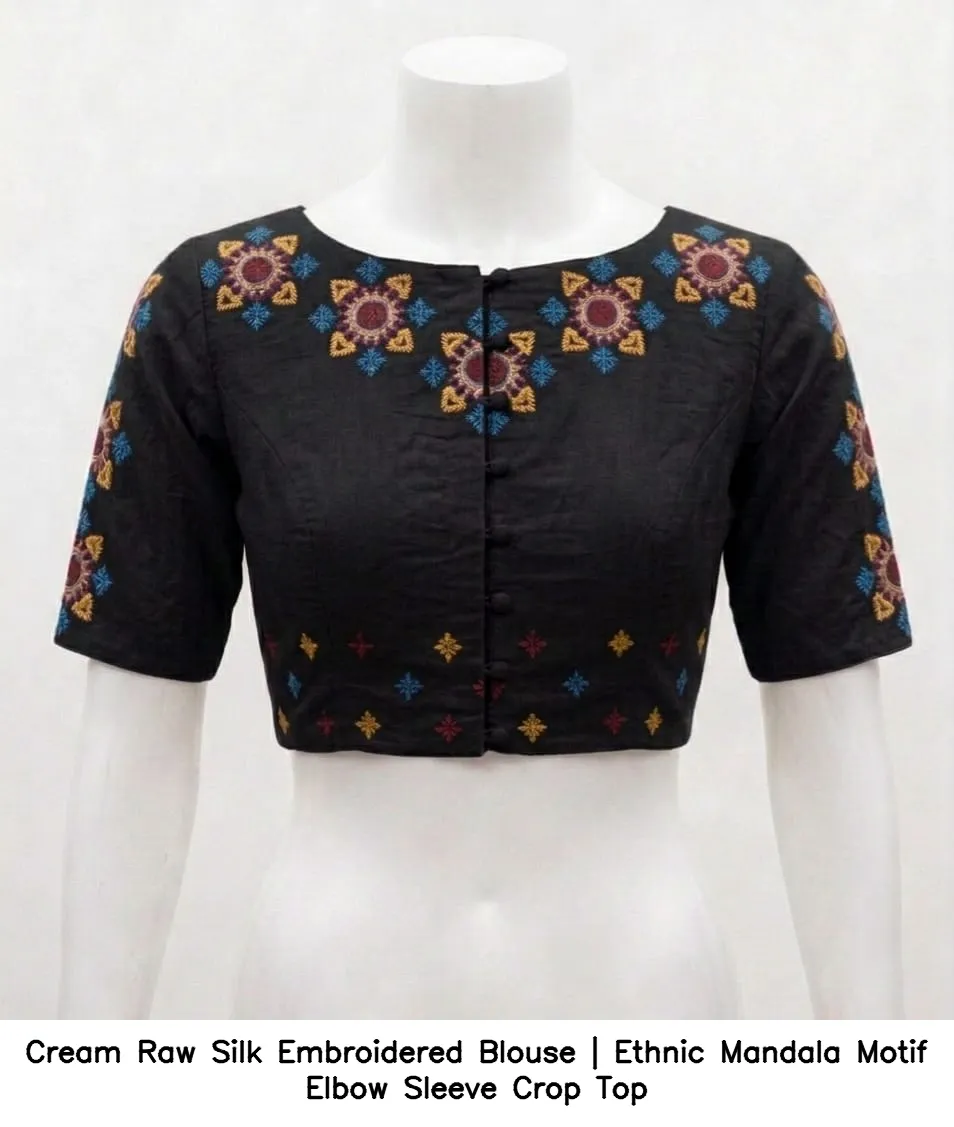 ​​​​​​Cream Raw Silk Embroidered Blouse | Ethnic Mandala Motif Elbow Sleeve Crop Top