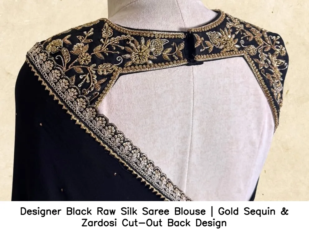 ​​​​​​​Designer Black Raw Silk Saree Blouse | Gold Sequin & Zardosi Cut-Out Back Design