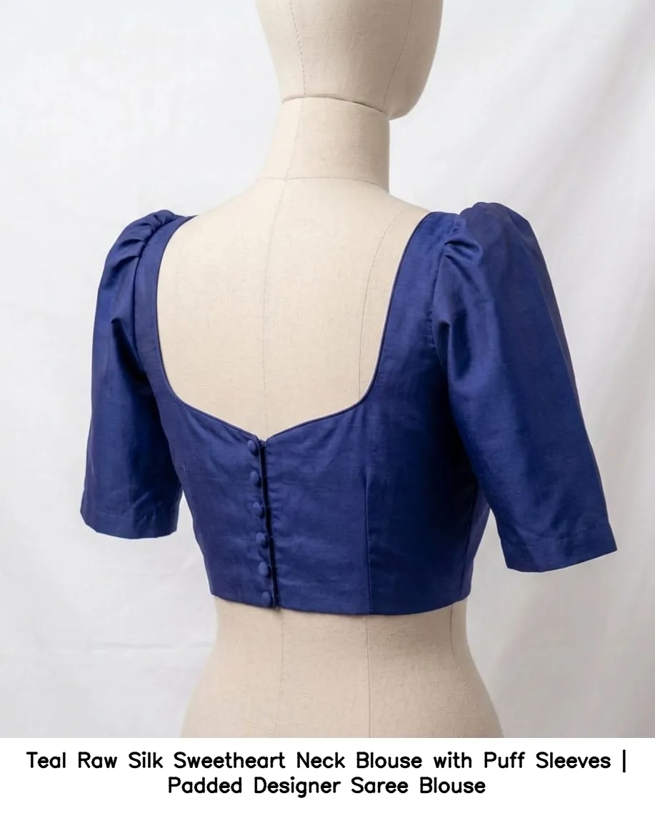 ​​​​​​​Teal Raw Silk Sweetheart Neck Blouse with Puff Sleeves | Padded Designer Saree Blouse