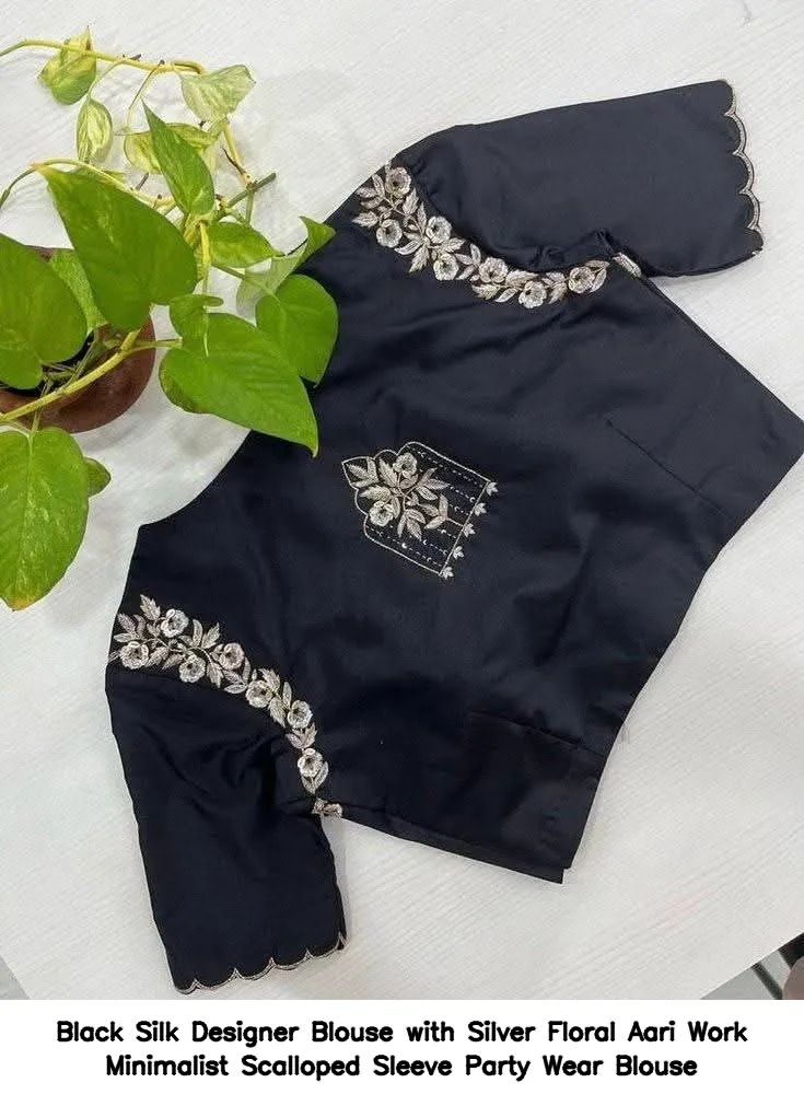 ​​Black Silk Designer Blouse with Silver Floral Aari Work – Minimalist Scalloped Sleeve Party Wear Blouse